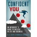 Confident You: An Introvert's Guide to Success in Life and Business