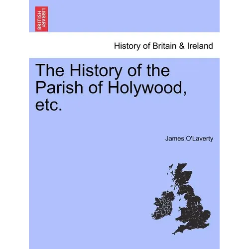 The History of the Parish of Holywood, Etc.