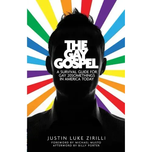 The Gay Gospel: A Survival Guide for Gay 20Somethings in America Today