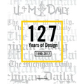 127 Years of Design 1890-2017: The Michigan Daily
