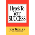 Here's To Your SUCCESS