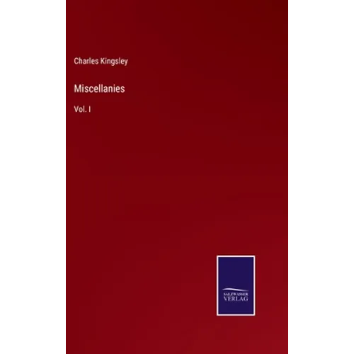 Miscellanies: Vol. I