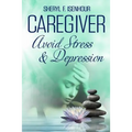 Caregiver Avoid Stress & Depression