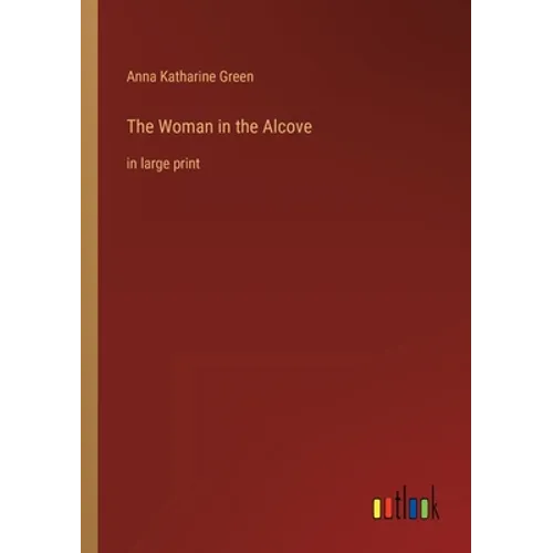 The Woman in the Alcove: in large print