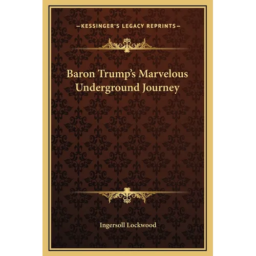 Baron Trump's Marvelous Underground Journey