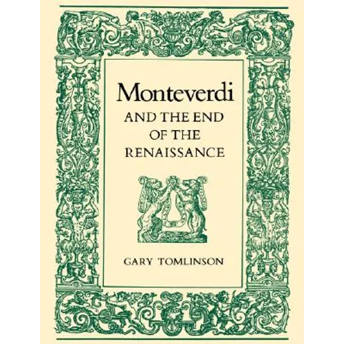 Monteverdi and the End of the Renaissance
