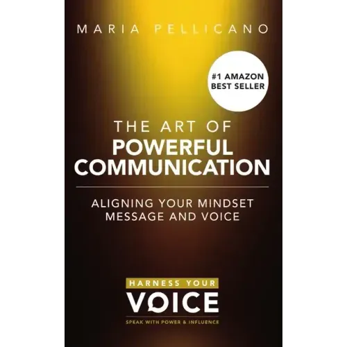 The Art of Powerful Communication (hardcover)
