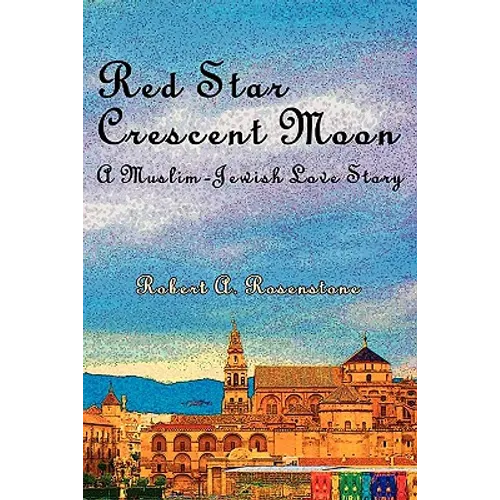 Red Star, Crescent Moon: A Muslim-Jewish Love Story