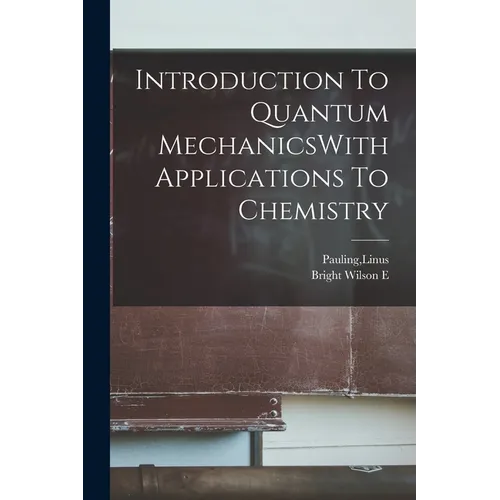 Introduction To Quantum MechanicsWith Applications To Chemistry