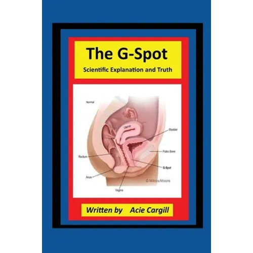 The G-Spot Scientific Explanation and Truth