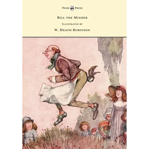 Bill the Minder - Illustrated by W. Heath Robinson