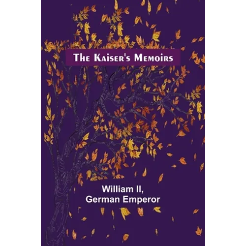 The Kaiser's Memoirs