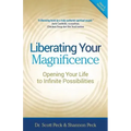 Liberating Your Magnificence: Opening Your Life to Infinite Possibilities