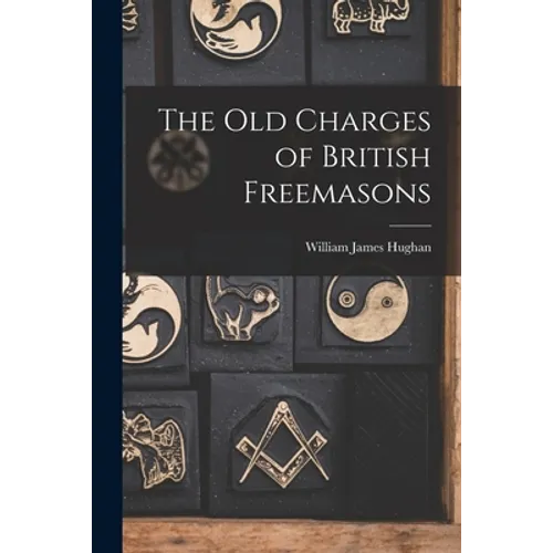 The Old Charges of British Freemasons - Paperback