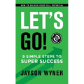 Let's Go!: 9 Simple Steps to Super Success