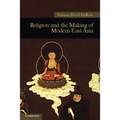 Religion and the Making of Modern East Asia