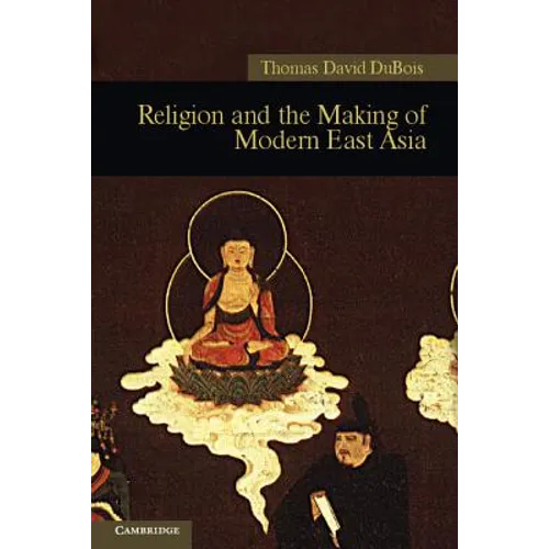 Religion and the Making of Modern East Asia