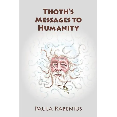 Thoth's Messages to Humanity: Book 1