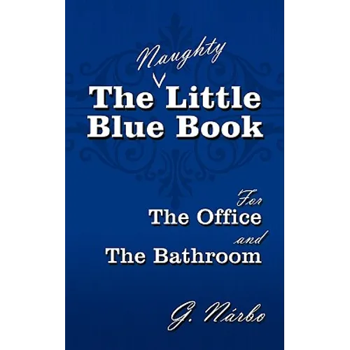 The (Naughty) Little Blue Book for the Office and the Bathroom