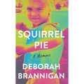 Squirrel Pie: A Memoir
