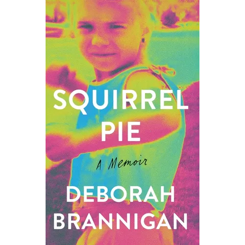 Squirrel Pie: A Memoir