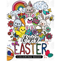 Enjoy Easter Coloring book: Designs for Adults, Teens, Kids, toddlers Children of All Ages