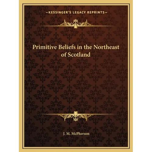 Primitive Beliefs in the Northeast of Scotland