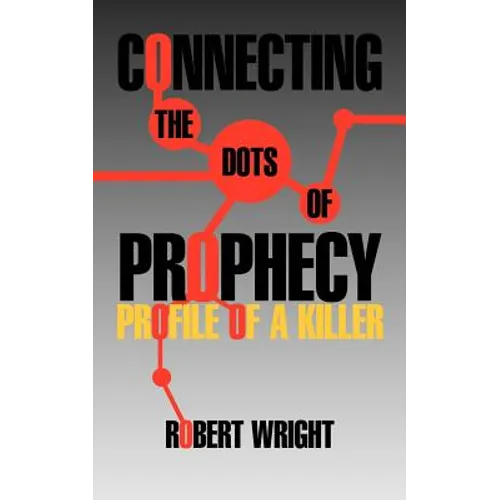 Connecting the Dots of Prophecy: Profile of a Killer