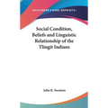 Social Condition, Beliefs and Linguistic Relationship of the Tlingit Indians