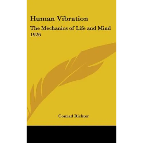 Human Vibration: The Mechanics of Life and Mind 1926