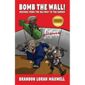 Bomb The Wall: Musings From The Beltway To The Barrio