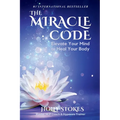 The Miracle Code: Elevate Your Mind to Heal Your Body