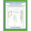Supplemental Treatment Guide to 'Understanding Katie': Understanding Selective Mutism as a Social Communication Anxiety Disorder; A Guide for Parents,
