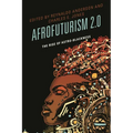 Afrofuturism 2.0: The Rise of Astro-Blackness
