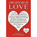 A Dictionary of Love: Over 650 quotes on love from the profane to the profound arranged alphabetically in 213 subject categories by more than 350 auth