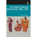 The English Theatrical Avant-Garde 1900-1925