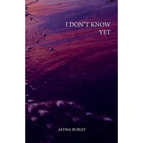 I Don't Know Yet