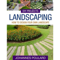 DIY Projects: Landscaping: How To Design Your Own Landscape
