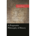 A Pragmatist Philosophy of History