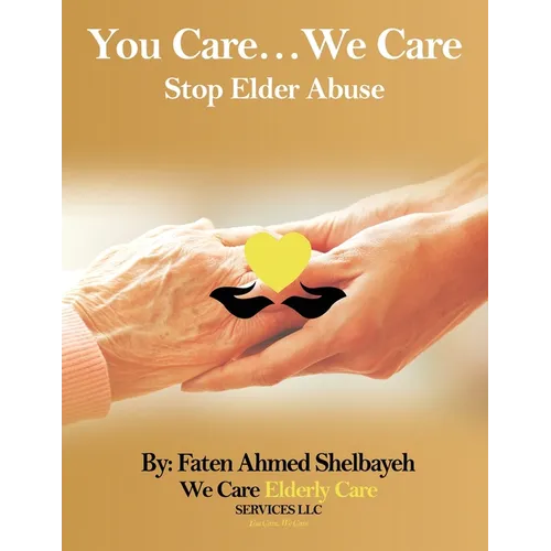 You Care, We Care: (Stop Elder Abuse)