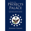 From the Projects to the Palace: A Diplomat's Unlikely Journey from the Bottom to the Top