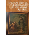Spiritual Science: The Unification of Science and Religion