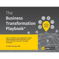 The Business Transformation Playbook: How to Implement your Organization's Target Operating Model (TOM) and Achieve a Zero percent Fail Rate Using the