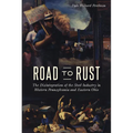 Road to Rust: The Disintegration of the Steel Industry in Western Pennsylvania and Eastern Ohio