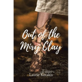 Out of the Miry Clay