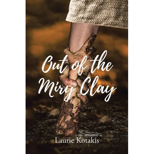 Out of the Miry Clay