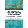 The United States' Subnational Relations with Divided China: A Constructivist Approach to Paradiplomacy