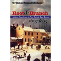 Root and Branch: African Americans in New York and East Jersey, 1613-1863