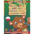 Colorful Animals English - Polish Coloring Book. Learn Polish for Kids. Creative Painting and Learning.