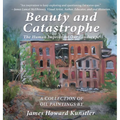 Beauty and Catastrophe: The Human Imprint on Our Landscape